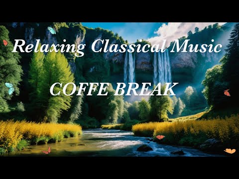 Relaxing Classical Music COFFE BREAK - Classical relaxing music for coffe break