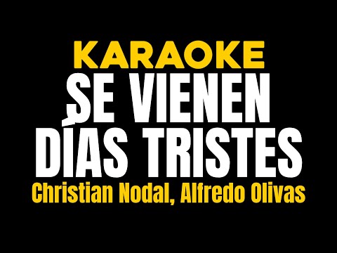 (KARAOKE) Christian Nodal, Alfredo Olivas – Se Vienen Días Tristes