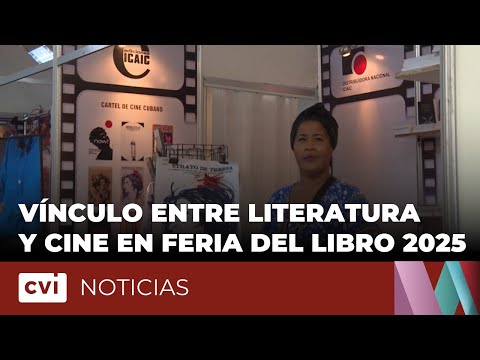 La literatura y el cine hacen binomio en la Feria Internacional del Libro de La Habana 2025