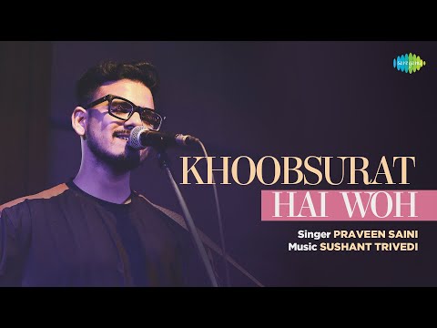 Khoobsurat Hai Woh | Old Hindi Song | Praveen Saini | Sushant Trivedi | Recreations