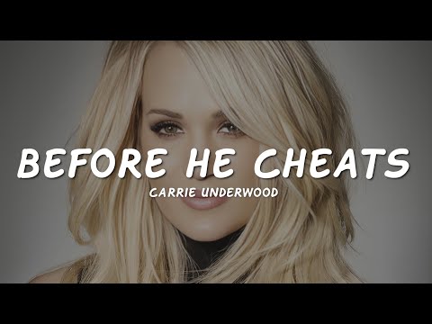 Carrie Underwood - Before He Cheats (Lyrics)