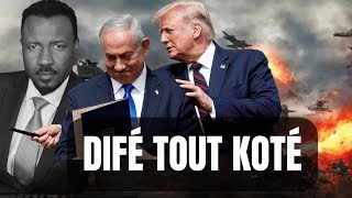 DIFÉ TOUT KOTÉ - ETAZINI DÉJA PEDI PLACE LI - POUKISSA IZRAEL ATAKÉ QATAR  - PUTIN E POLOY - ABNER