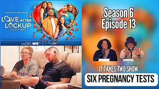 Six Pregnancy Tests | Love After Lockup S6 E13 | RECAP & REVIEW | #lifeafterlockup  #wetv