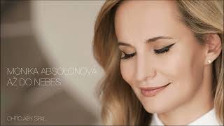 Chtíc aby spal | Až do nebes (Monika Absolonová)