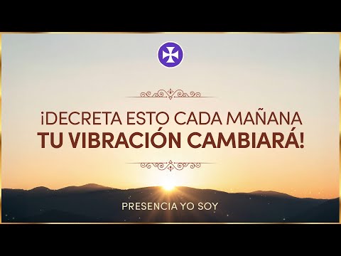 Decretos para iniciar tu día con toda la Energía Divina - Nuevo Decretos
