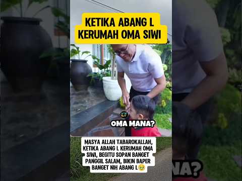 LANGSUNG TANYA OMA SIWI, ABANG L PANGGIL SALAM,OMA SIWI SENENG BANGET KEDATANGAN CUCU#leslar #short
