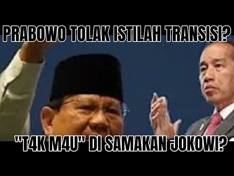 PRABOWO🔴 TOLAK ISTILAH TRANSISI? "T4K M4U" DI SAMAKAN JOKOWI?