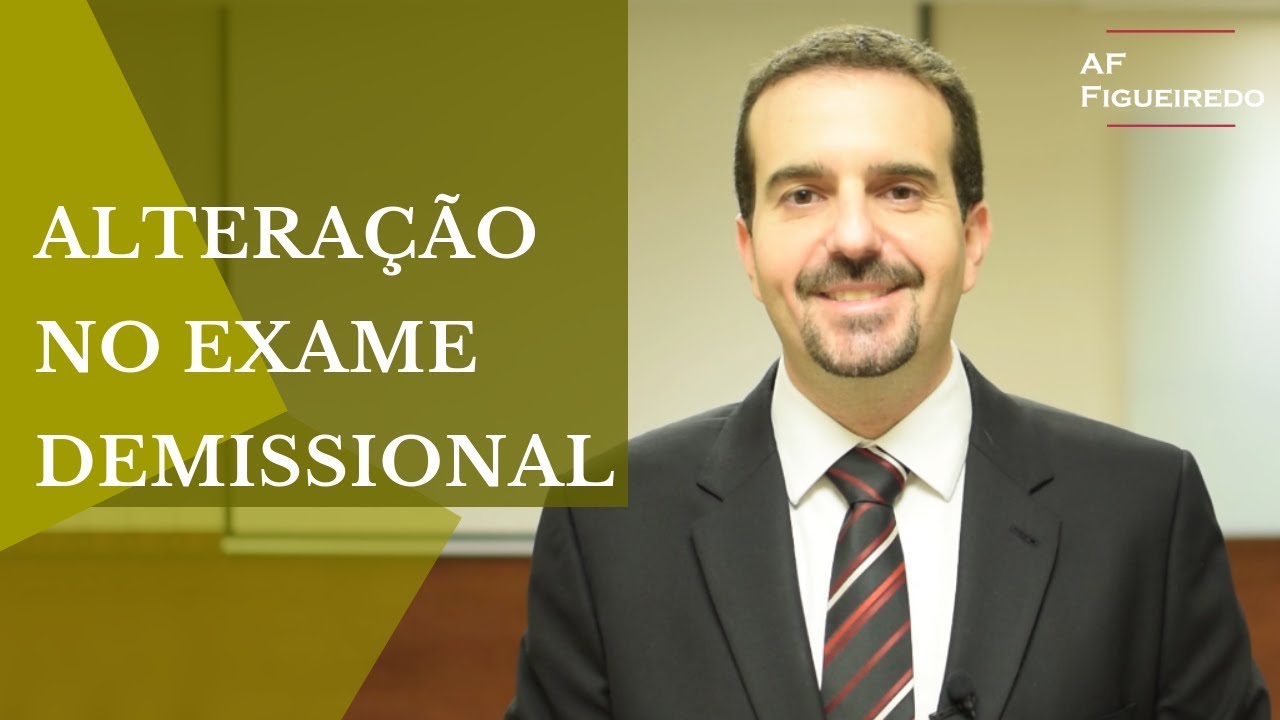 Alteração no Exame Demissional  – Alfredo Figueiredo – Explica