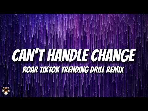 Roar - I Can't Handle Change (Trending Drill Remix)