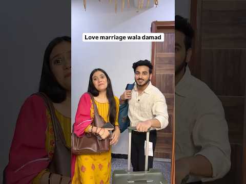 Love marriage wala damad #shorts #shortsfeed