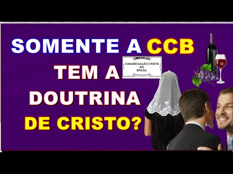 A CONGREGAÇÃO CRISTÃ é a unica igreja quem tem a VERDADEIRA DOUTRINA DE JESUS CRISTO? CCB