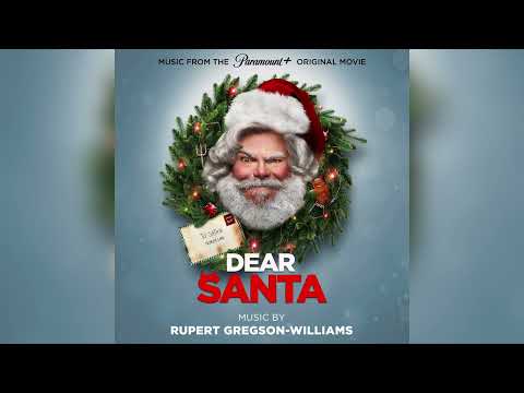 Rupert Gregson-Williams - To Santa - Dear Santa (Music from the Paramount+ Original Movie)