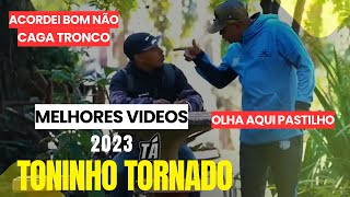 MELHORES MOMENTOS - TONINHO TORNADO 2023 😂