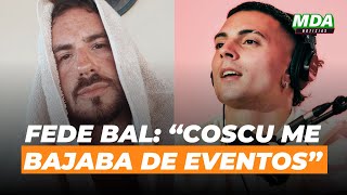 FEDE BAL ACUSÓ a COSCU de BAJARLO de EVENTOS tras SU PELEA y el STREAMER RESPONDIÓ
