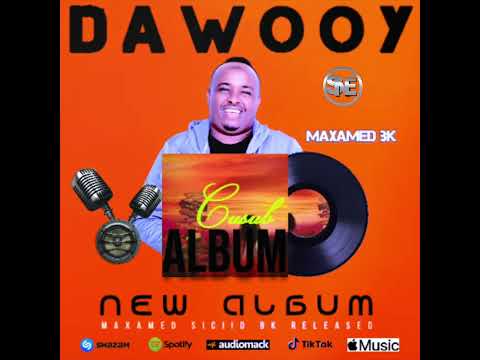 Dawooy ku dadal intan ilka laygu duwin - Maxamed bk