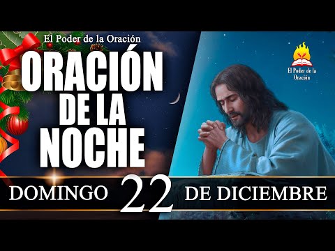 🙏 ORACIÓN de la Noche de hoy DOMINGO 22 de Diciembre de 2024 | El Poder de la Oración