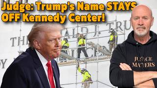 Judge: Trump's Name STAYS OFF Kennedy Center!