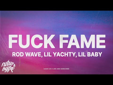 Rod Wave - Fuck Fame (Lyrics) ft. Lil Yachty & Lil Baby