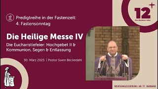 Predigtreihe über die Heilige Messe - Teil 4: Hochgebet, Kommunion & Sendung