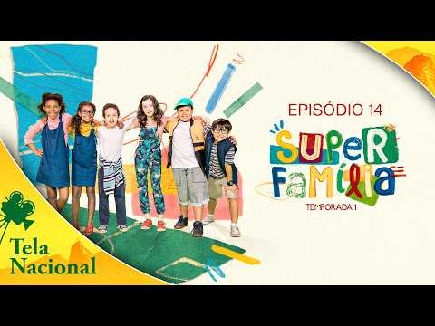 Super Família (2019) - Episódio 14 • Série Infantil | Tela Nacional