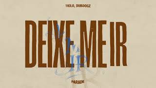 1Kilo, Dubdogz - Deixe-me Ir [PARADE RECORDS]