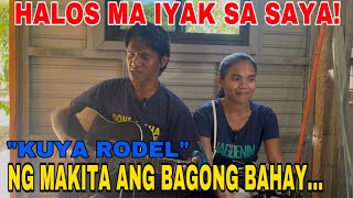 HALOS MA IYAK SI KUYA RODEL NG MAKITA NIYA BAHAY NILA!