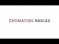 Estimating Angles and Their Characteristics