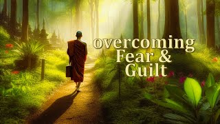 Overcoming Fear And Guilt