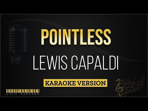Lewis Capaldi – Pointless (Karaoke Version)