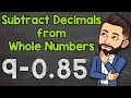 Subtracting Decimals from Whole Numbers