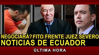 La Negociación de FITO en frente de un JUEZ SEVERO ÚLTIMA HORA