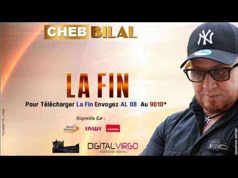 Cheb Bilal -  La Fin  ( Production  2014 ) شاب بلال - النهاية