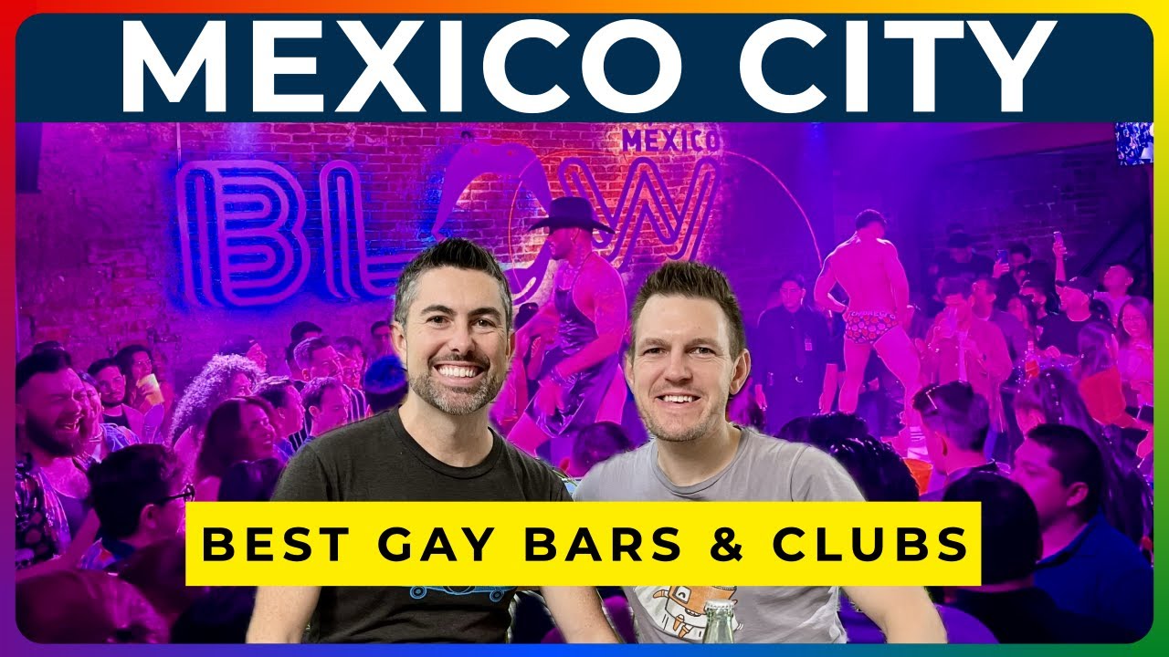 MEXICO CITY GAY NIGHTLIFE – Best Gay Bars & Clubs