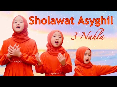 Sholawat Asyghil - 3 Nahla version