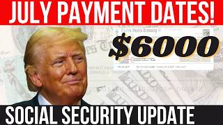 $6,000 FOR SENIORS & JULY PAYMENT DATES SOCIAL SECURITY!  SSA SSI SSDI Payments | Social Security Up