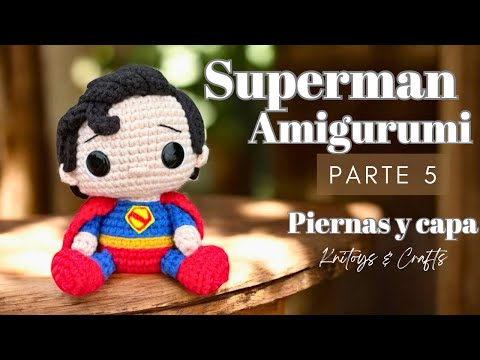 SUPERMAN amigurumi a crochet - Parte 5 Piernas y capa