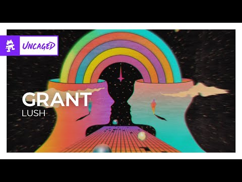 Grant - Lush [Monstercat Release]