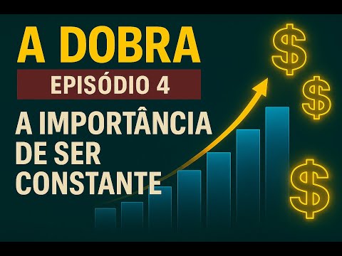 Desafio A DOBRA - Episódio 4 (A importância de ser constante)