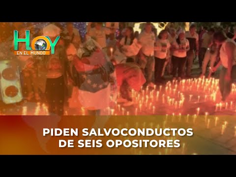 Hoy en el Mundo: Piden salvoconductos de seis opositores