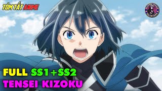Full SS1+SS2 | Chuyển Sinh Thành Quý Tộc Sở Hữu Năng Lực Độc Nhất Vô Nhị | Tóm Tắt Anime
