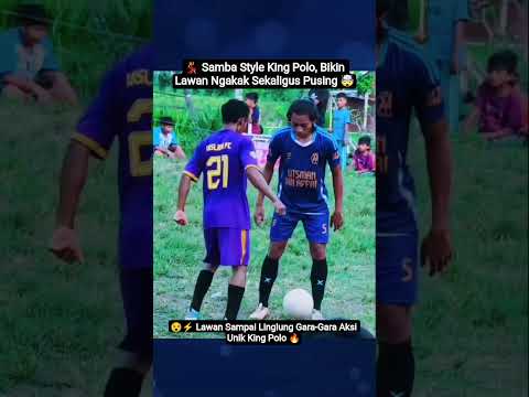 🔥 Aksi Samba Nyeleneh King Polo Di Laga Tarkam, Lawan Sampai Pusing Cari Cara Hentikannya 😵⚡