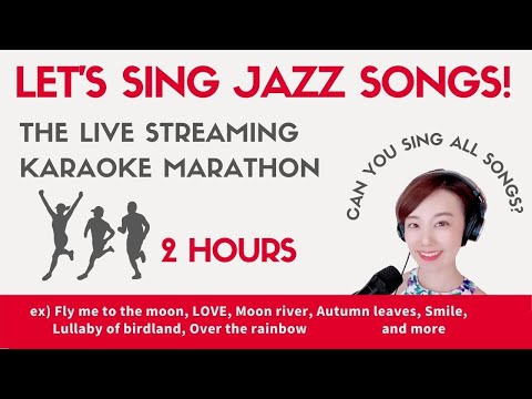 [Live streaming Karaoke medley marathon] Let’s sing lots of famous Jazz songs!