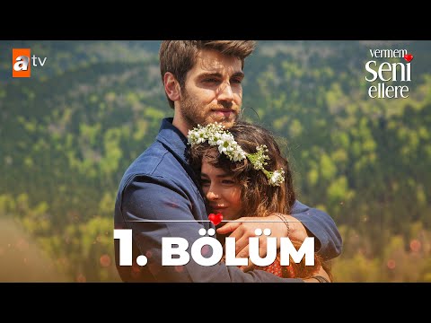 Vermem Seni Ellere 1. Bölüm @atvturkiye