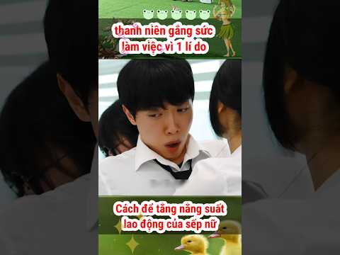 Anh nhân viên may mắn chăm chỉ làm việc vì lí do gì #reviewphim #giaitri #short