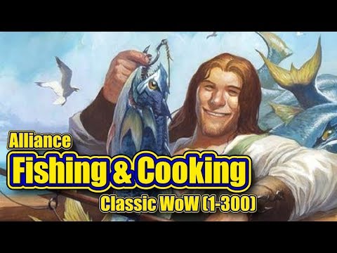 Classic WoW: Fishing and Cooking, 1-300, Alliance Guide ...