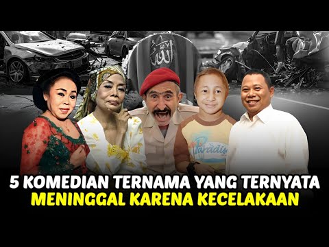 Tragis!! 5 Komedian Ternama Ini Meninggal Dunia Karena Kecelakaan