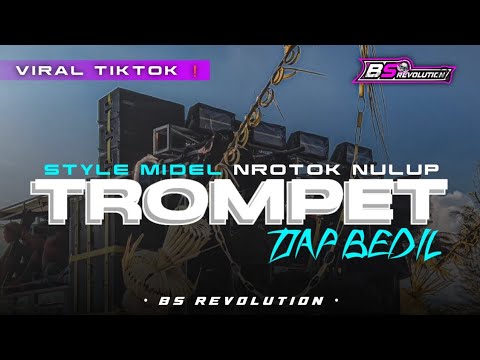 DJ TROMPET VIRAL ❗ STYLE MIDEL NROTOK BASS NYENI • BS REVOLUTION •