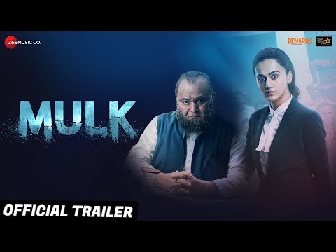 Mulk - Official Trailer | Rishi Kapoor &amp; Taapsee Pannu | Anubhav Sinha | 3rd Aug 2018