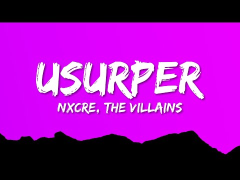 NXCRE & The Villains - USURPER (Lyrics)