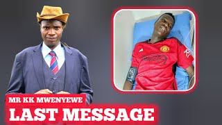 KK MWENYEWE LAST WORDS BEFORE SUDDEN DEATH